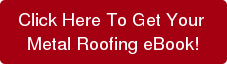 Click Here To Get Your Metal Roofing eBook!